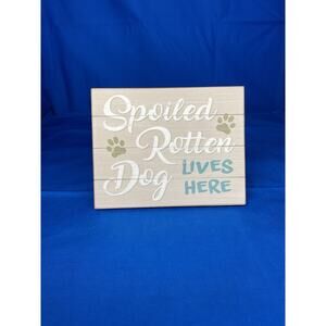 Wooden Sign - 'Spoiled Rotten Dog Lives Here' - Cute Home Decor for Dog Lovers